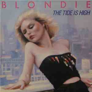 Blondie - The Tide Is High