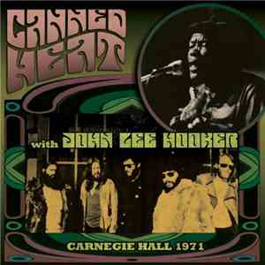 Canned Heat With John Lee Hooker - Carnegie Hall 1971