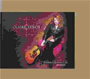 Claire Lynch - Whatcha Gonna Do