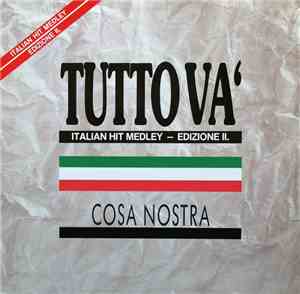 Cosa Nostra  - Tutto Va' (Italian Hit Medley - Edizione II.)