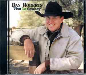 Dan Roberts  - Viva La Cowboy