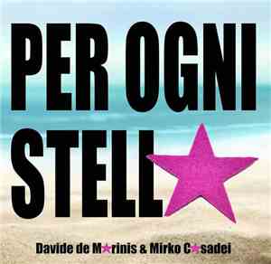 Davide De Marinis, Mirko Casadei - Per ogni stella