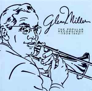 Glenn Miller - The popular recordings 1938-1942