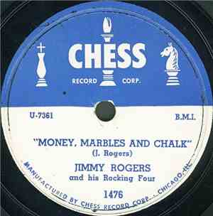 Jimmy Rogers And His Rocking Four - Money, Marbles And Chalk / Chance To Lo ...