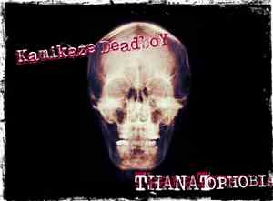 Kamikaze Deadboy - Thanatophobia