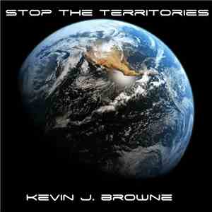 Kevin J. Browne - Stop The Territories