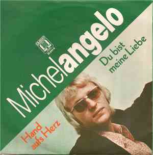 Michelangelo  - Du Bist Meine Liebe / Hand Aufs Herz