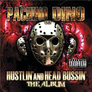 Pachino Dino - Hustlin' And Head Bussin': The Album