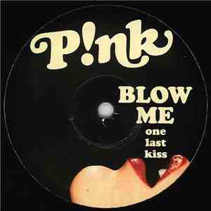 P!NK - Blow Me (One Last Kiss)