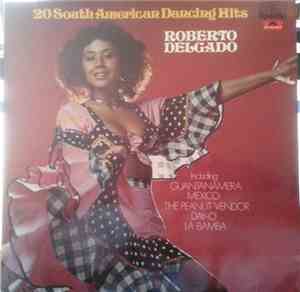 Roberto Delgado - 20 South American Dancing Hits