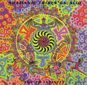 Shamanic Tribes On Acid - 303 To Infinity