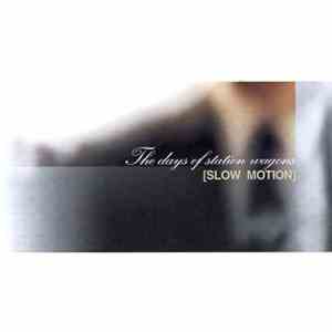 Slow Motion - The Days Of Station Wagons