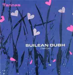 Tannas - Suilean Dubh (Dark Eyes)
