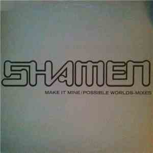 The Shamen - Make It Mine / Possible Worlds-Mixes