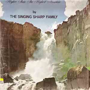 The Singing Sharp Family - Higher Than The Highest Mountains