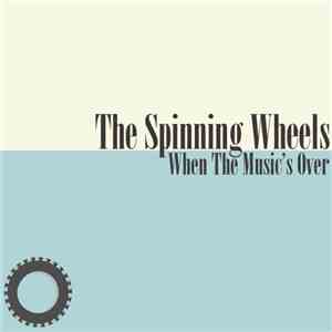 The Spinning Wheels - When The Music's Over