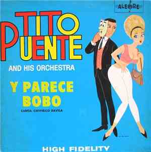 Tito Puente And His Orchestra - Y Parece Bobo