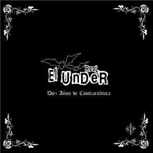 Various - El Real Under: Diez Años de Contracultura