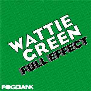 Wattie Green - Full Effect