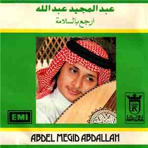 عبد المجيد عبد الله = Abdel Megid Abdallah - ارجع بالسلامة