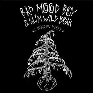 Bad Mood Boy & Slim Wild Boar - I Know Why