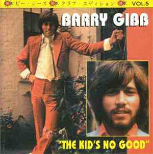 Barry Gibb - The Kid's No Good