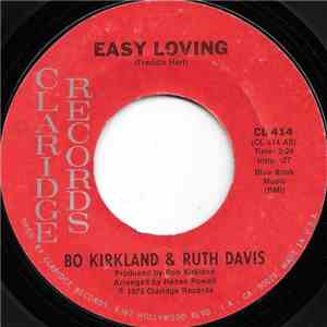 Bo Kirkland & Ruth Davis - Easy Loving / We Got The Recipe