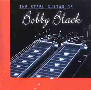 Bobby Black - The Steel Guitar Of Bobby Black