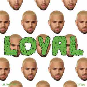 Chris Brown  Featuring Lil Wayne & Tyga - Loyal
