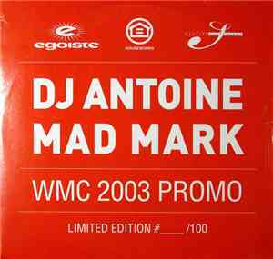 DJ Antoine Vs Mad Mark - WMC 2003 Promo