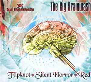 Flipknot / Silent Horror / Red  - The Big Brainwash