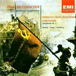 Ingo Metzmacher, Bamberger Symphoniker / Hartmann, Martinu, Nono, Schönberg ...
