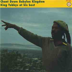 King Tubby, Yabby You - Chant Down Babylon Kingdom - King Tubby's At His Be ...