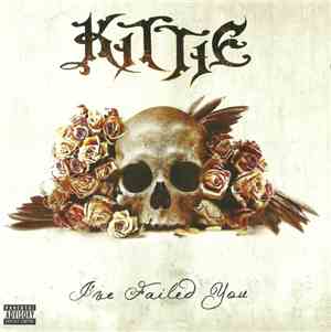Kittie - I've Failed You