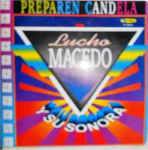 La Sonora De Lucho Macedo - Preparen Candela
