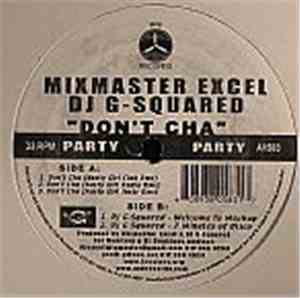 Mixmaster Excel / DJ G-Squared - Don't Cha