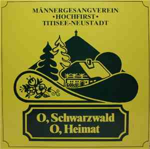 Männergesangsverein Hochfirst Titisee-Neustadt - O, Schwarzwald O, Heimat