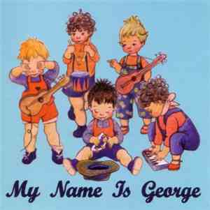 My Name Is George - My Name Is George