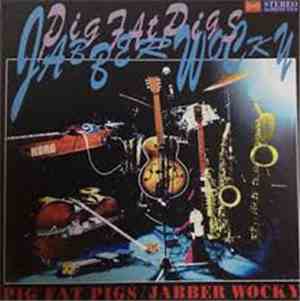 Pig Fat Pigs - Jabber Wocky