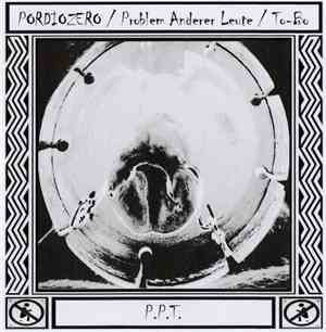 Pordiozero / Problem Anderer Leute / To-Bo - P.P.T.
