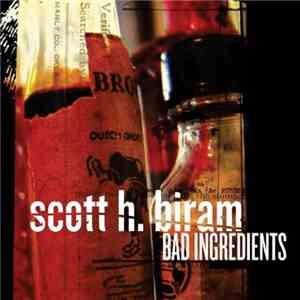 Scott H. Biram - Bad Ingredients