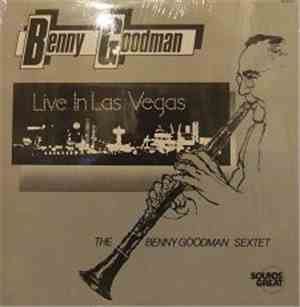 The Benny Goodman Sextet - Live In Las Vegas