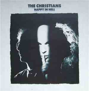 The Christians - Happy In Hell