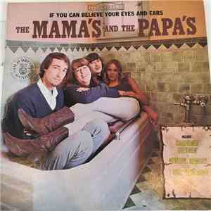 The Mama's And The Papa's - If You Can Believe Your Eyes And Ears