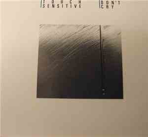 Touch Sensitive - Don't Cry