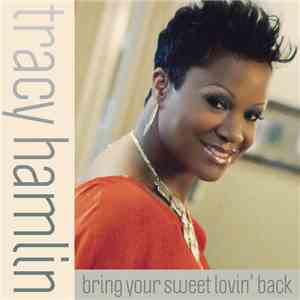 Tracy Hamlin - Bring Your Sweet Lovin Back