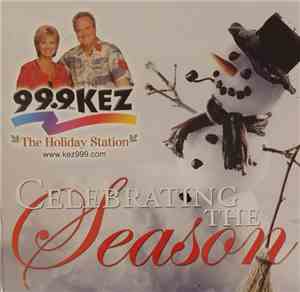 Various - 99.9 KEZ Celebrating The Season