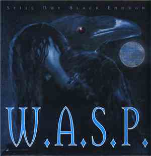 W.A.S.P. - Still Not Black Enough