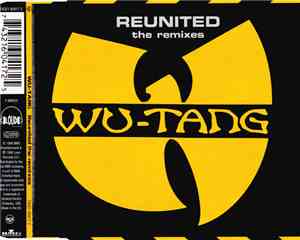 Wu-Tang Clan - Reunited - The Remixes