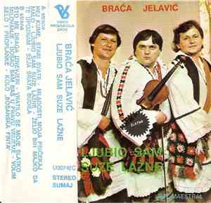 Braća Jelavić - Ljubio Sam Suze Lažne